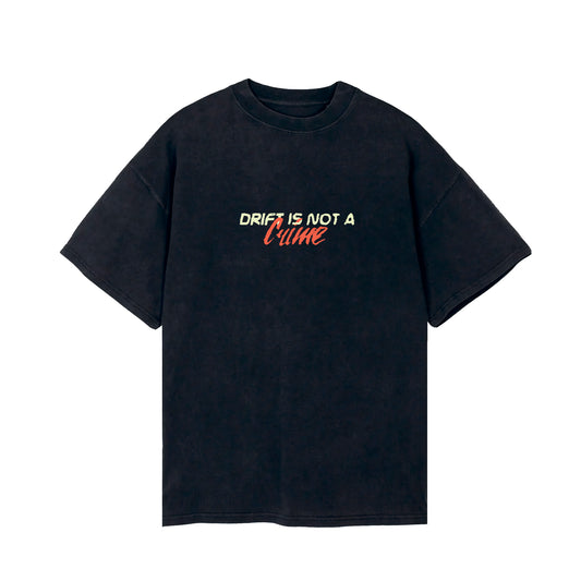 T-shirt "Drift Is Not a Crime"